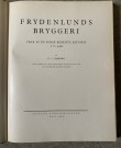 Frydenlunds Bryggeri Træk av en Norsk bedrifts historie i 75 aar 1859-1934 Hambro Grøndahl & Søns Boktrykkeri Oslo 1934 thumbnail