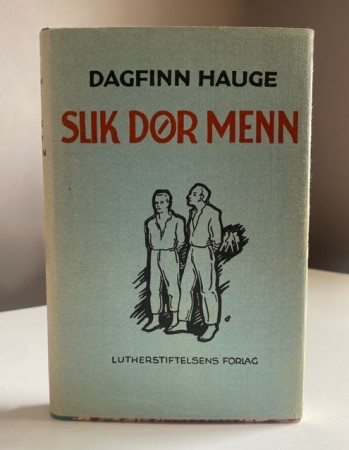 SLIK DØR MENN memoar/ selvbiografi Dagfinn Hauge - Lutherstiftelsens Forlag 7. opplag 1951